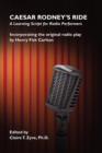 Caesar Rodney's Ride : A Learning Script for Radio Performers - Book