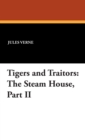 Tigers and Traitors : The Steam House, Part II - Book