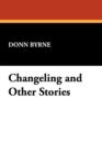 Changeling and Other Stories - Book