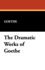 The Dramatic Works of Goethe - Book