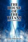 The House of the Titans and Other Poems - Book