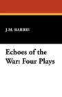 Echoes of the War : Four Plays - Book
