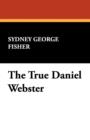 The True Daniel Webster - Book