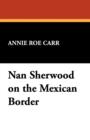 Nan Sherwood on the Mexican Border - Book