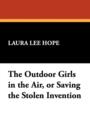 The Outdoor Girls in the Air, or Saving the Stolen Invention - Book