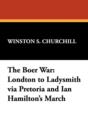 The Boer War : London to Ladysmith Via Pretoria and Ian Hamilton's March - Book
