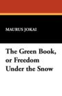 The Green Book, or Freedom Under the Snow - Book