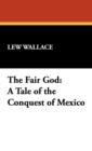 The Fair God : A Tale of the Conquest of Mexico - Book