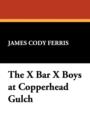The X Bar X Boys at Copperhead Gulch - Book