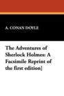 The Adventures of Sherlock Holmes : A Facsimile Reprint of the First Edition] - Book