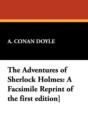 The Adventures of Sherlock Holmes : A Facsimile Reprint of the First Edition] - Book