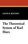 The Theoretical System of Karl Marx - Book