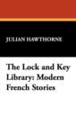The Lock and Key Library : Modern French Stories - Book
