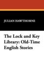 The Lock and Key Library : Old-Time English Stories - Book