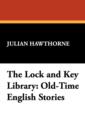 The Lock and Key Library : Old-Time English Stories - Book