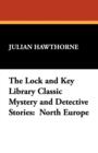 The Lock and Key Library Classic Mystery and Detective Stories : North Europe - Book