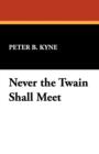 Never the Twain Shall Meet - Book