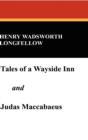 Tales of a Wayside Inn and Judas Maccabaeus - Book