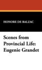 Scenes from Provincial Life : Eugenie Grandet - Book