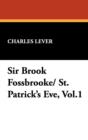 Sir Brook Fossbrooke/ St. Patrick's Eve, Vol.1 - Book