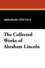 The Collected Works of Abraham Lincoln - Book