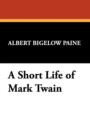 A Short Life of Mark Twain - Book