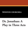 Dr. Jonathan : A Play in Three Acts - Book