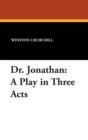 Dr. Jonathan : A Play in Three Acts - Book