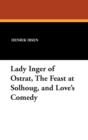 Lady Inger of Ostrat, the Feast at Solhoug, and Love's Comedy - Book
