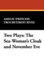 Two Plays : The Sea-Woman's Cloak and November Eve - Book