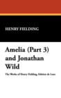 Amelia (Part 3) and Jonathan Wild - Book