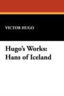Hugo's Works : Hans of Iceland - Book
