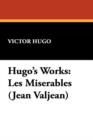 Hugo's Works : Les Miserables (Jean Valjean) - Book