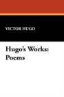 Hugo's Works : Poems - Book