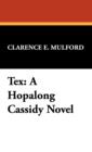 Tex : A Hopalong Cassidy Novel - Book