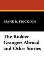 The Rudder Grangers Abroad and Other Stories - Book