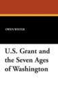 U.S. Grant and the Seven Ages of Washington - Book