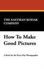 How to Make Good Pictures - Book