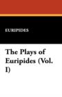 The Plays of Euripides (Vol. I) - Book