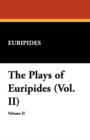 The Plays of Euripides (Vol. II) - Book