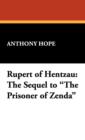 Rupert of Hentzau : The Sequel to the Prisoner of Zenda - Book