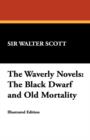 The Waverly Novels : The Black Dwarf and Old Mortality - Book