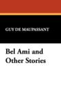 Bel Ami and Other Stories - Book