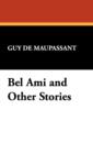 Bel Ami and Other Stories - Book