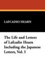 The Life and Letters of Lafcadio Hearn Including the Japanese Letters, Vol. I - Book