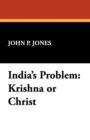 India's Problem : Krishna or Christ - Book