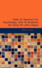 Talks To Teachers On Psychology; And To Students On Some Of Life's Ideals - Book