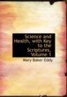 Science and Health, with Key to the Scriptures, Volume 1 - Book