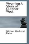 Wyoming a Story of Outdoor West - Book