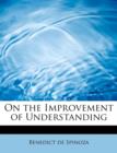 On the Improvement of Understanding - Book